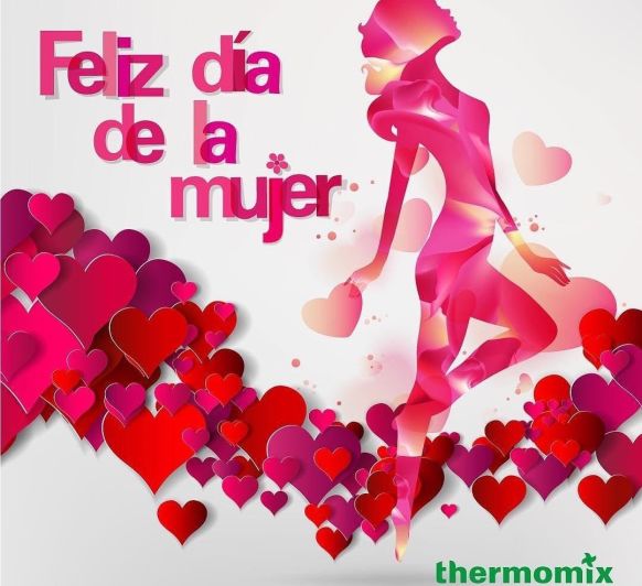 FELIZ DÍA DE LA MUJER. Thermomix®